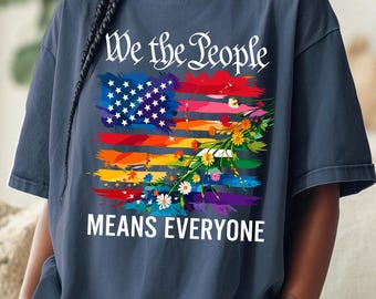 Comfort Colors® We The People Means Everyone T-Shirt, USA LGBTQ Ally Equality Gift