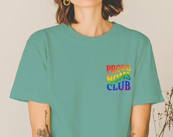 Comfort Colors® Proud Moms Club Shirt, LGBTQ Pride Mom Gift