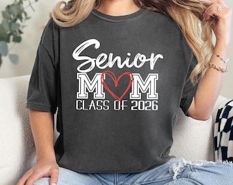 Comfort Colors® Senior Mom Class of 2026 Shirt, High School Senior Mother Gift