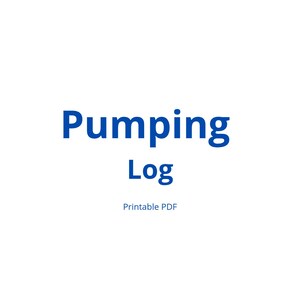 May include: A white background with the words "Pumping Log" in dark blue, bold font. Below the words "Pumping Log" is the text "Printable PDF" in a smaller, dark blue font.