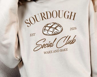 Sourdough Social Club Hoodie, Wake and Bake Hoodie, Funny Bread Maker Hoodie, Dough Mom Hoodie, Sourdough Hoodie