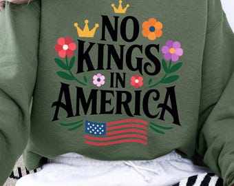 No Kings in America Floral Sweatshirt, American Flag Independence Day Sweatshirt, 4th of July Sweatshirt, Anti Trump Sweatshirt