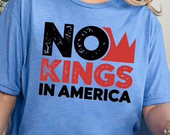 No Kings in America Shirt, Anti Maga T-Shirt, Nope Kings Injustice Shirt, Democracy not Monarchy Shirt, Protest Tee, Nope Kings