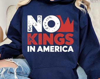 No Kings in America Hoodie, Anti Maga Hoodie, Nope Kings Injustice Hoodie, Democracy not Monarchy Hoodie, Protest Hoodie, Nope Kings