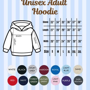 May include: A diagram of a unisex adult hoodie with measurements for sleeve length, body length, and width. Color options include white, black, sport grey, maroon, royal blue, light blue, sand, red, navy, forest green, military green, light pink, purple, and dark heather.