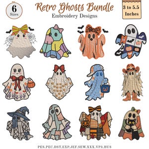 May include: A digital collection of twelve ghost embroidery designs titled Retro Ghosts Bundle. The ghosts feature various patterns, bows, hats, and accessories like pumpkins and cats. Text includes 6 Sizes and 3 to 5.5 Inches, with file formats PES, PEC, DST, EXP, JEF, SEW, XXX, VP3, HUS.