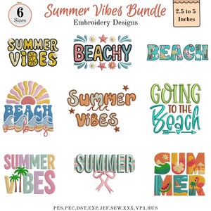 May include: A collection of summer-themed embroidery designs. The designs include phrases like "Summer Vibes," "Beachy," and "Going to the Beach," with decorative elements such as stars, flowers, and palm trees. The designs range from 2.5 to 5 inches in size.