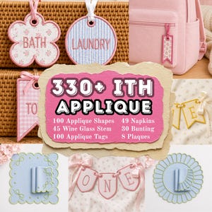 May include: A collection of embroidered applique designs including flower and circle tags labelled BATH and LAUNDRY, a pink backpack with a floral tag, and bunting. Text reads 330+ ITH APPLIQUE, 100 Applique Shapes, 45 Wine Glass Stem, 100 Applique Tags, 49 Napkins, 30 Bunting, 8 Plaques.