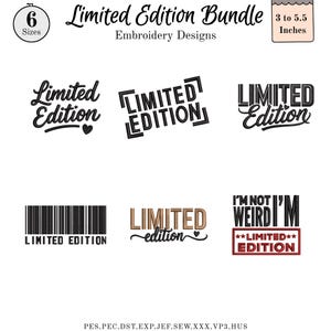 以下が含まれることがあります： さまざまなスタイルで「Limited Edition」というテキストが書かれた刺繍デザインのコレクション。デザインにはバーコード、ハート、「I'm not weird, I'm limited edition」というフレーズが含まれています。デザインのサイズは7.6〜14cmです。