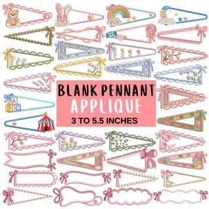 May include: A collection of various embroidered pennant applique designs featuring decorative borders, bows, and motifs like teddy bears, rainbows, flowers, and circus tents. The central text reads BLANK PENNANT APPLIQUE 3 TO 5.5 INCHES.