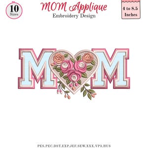 May include: An embroidery design featuring the word "MOM" in light blue letters with a pink border. The "O" is replaced with a heart filled with pink and peach roses and green leaves. The design is available in 10 sizes, from 4 to 8.5 inches.