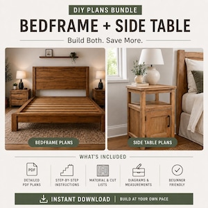 May include: A DIY plans bundle for a wooden bedframe and side table. The image displays a finished wooden bedframe and a side table with a cabinet. Text includes: DIY PLANS BUNDLE, BEDFRAME + SIDE TABLE, Build Both. Save More., WHAT'S INCLUDED.