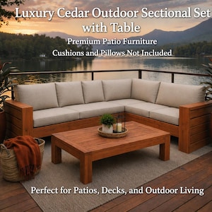 May include: Luxury cedar outdoor sectional set with a matching table. The set features a light-colored cushion and a square coffee table. The text on the image says "Luxury Cedar Outdoor Sectional Set with Table".