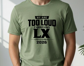 Camiseta Too Loud LX 2026 Champions, camiseta gráfica para el día del partido de fútbol, ropa unisex para fanáticos, camiseta deportiva Loud Crowd