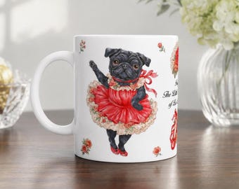 Pug Pugrie Mug, The Little Ballerina of La Mancha, White 11oz Ceramic Mug