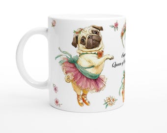Sugar Pug Mug,  Ballerina Queen of Sweet Dreams, White 11oz Ceramic Mug