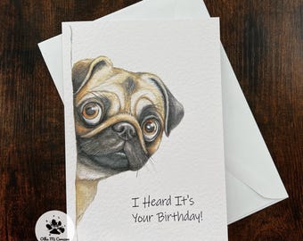 Cute Pug Birthday Card – I Heard It’s Your Birthday – Dog Joke greeting Card