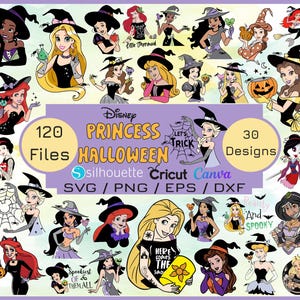 May include: A digital collection of 120 Disney Princess Halloween files featuring 30 designs in SVG, PNG, EPS, and DXF formats. The graphic displays various cartoon princesses wearing witch hats and costumes, with text including Disney Princess Halloween, Let's Trick, and Beauty And Spooky.