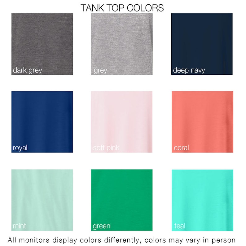 May include: Nine color swatches of tank top fabric. The colors are dark grey, grey, deep navy, royal blue, soft pink, coral, mint green, green, and teal.