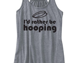 I'd rather be hooping - Flowy Racerback Tank