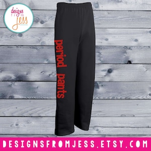 Period Pants Sweats - Big and Comfy