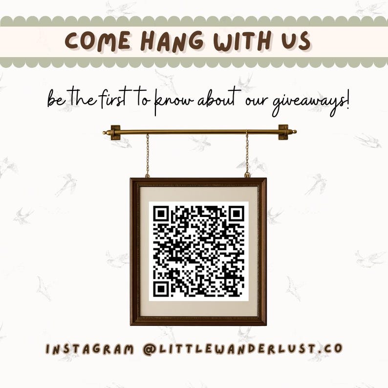 May include: A framed QR code hangs from a decorative rod with chains. The text "COME HANG WITH US" and "be the first to know about our giveaways!" are at the top. The Instagram handle @LITTLEWANDERLUST.CO is at the bottom.