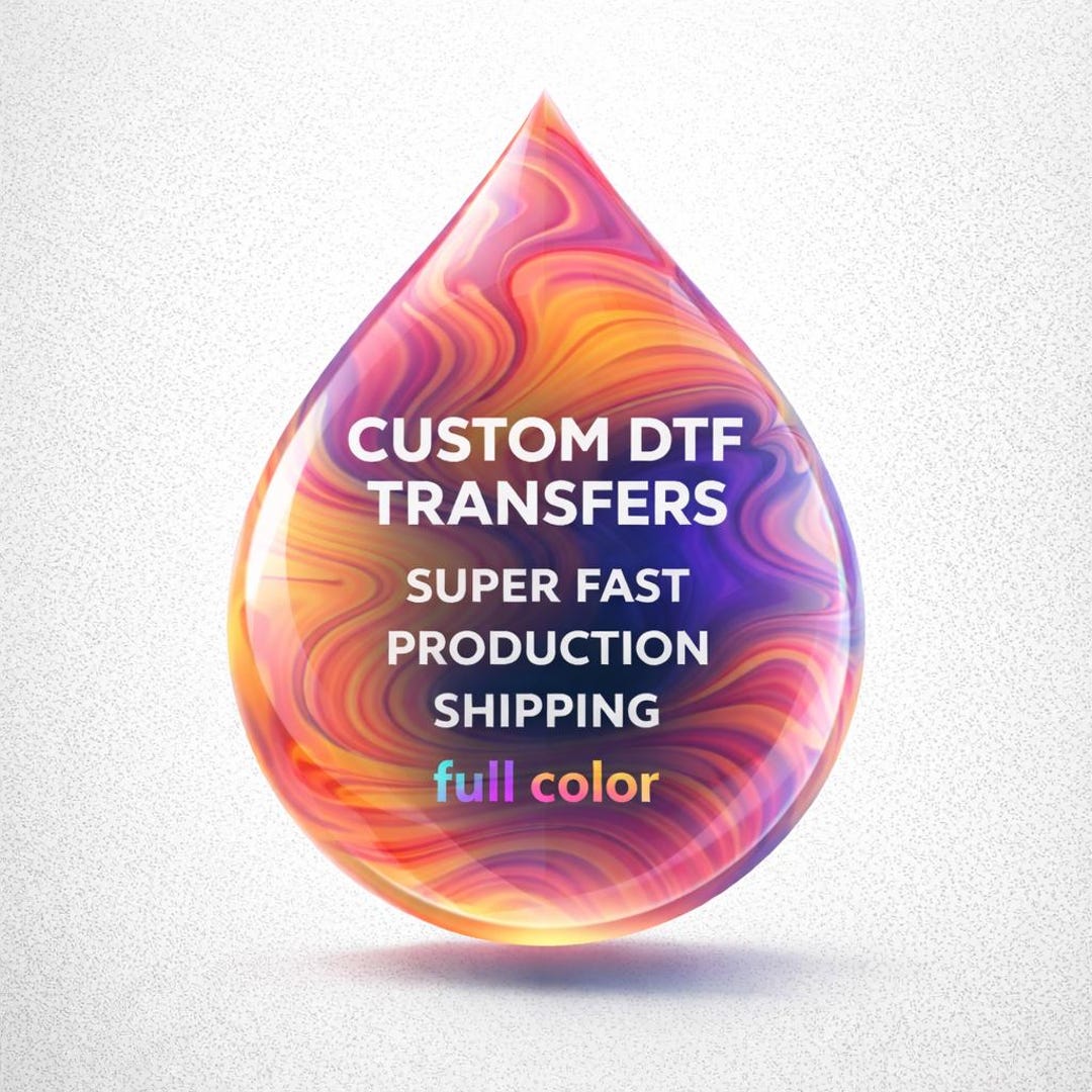 Custom Heat Transfer DTF, Ready to Press Full Color Direct to Film ...