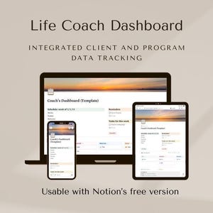 Könnte beinhalten: Digitales Mockup eines Life Coach Dashboards, das auf einem Laptop, Tablet und Smartphone angezeigt wird. Die Bildschirme zeigen eine Vorlage zur Verfolgung von Kunden- und Programmdaten. Text enthält "Life Coach Dashboard" und "Usable with Notion's free version."