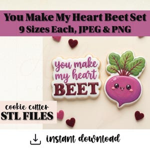May include: Two decorated sugar cookies with the words "You Make My Heart BEET" and a beet design. The image also includes the text "cookie cutter STL FILES" and "instant download".