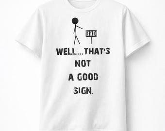 Graphic Tee, Well That's Not a Good Sign, Unisex Cotton Crewneck