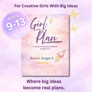 May include: A workbook titled "Girl with a Plan" for girls aged 9-13. The cover features a light purple and pink watercolor background, a rocket ship graphic, and the text "Build it. Budget it. Launch it."