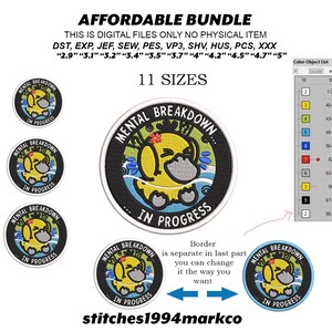 May include: A digital embroidery design bundle featuring a yellow duck with the text "Mental Breakdown... In Progress" in a circular patch design. Includes 11 sizes, ranging from 2.9" to 5". The text "Affordable Bundle" is also present.