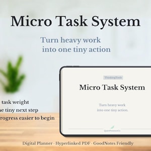 May include: A digital planner titled "Micro Task System" displayed on a tablet. The text includes "Turn heavy work into one tiny action." Additional text highlights reducing task weight, finding the next step, and making progress easier.