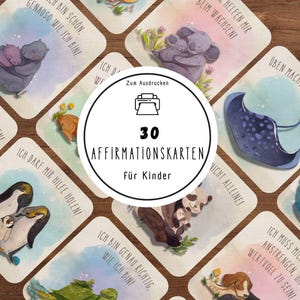 May include: A collection of 30 affirmation cards for children, featuring watercolor illustrations of animals like hippos, koalas, and penguins. Each card has a unique affirmation in German, with a central circular graphic that reads "30 Affirmations Cards for Children."