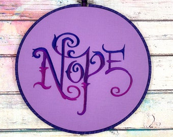 Nope Handmade Embroidery Hoop Wall Art, Embroidered Gift, Modern Home Decor, Sewing Embroidery Art, Gift for Her