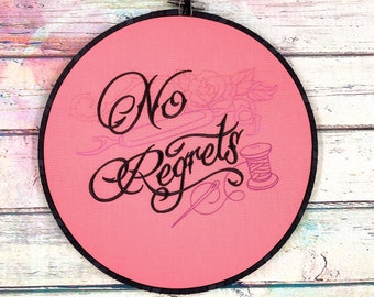 No Regrets Handmade Embroidery Hoop Wall Art, Embroidered Gift, Modern Home Decor, Sewing Embroidery Art, Gift for Her