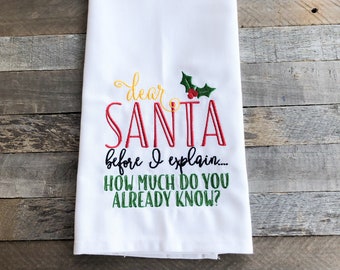 Dear Santa Before I Explain 100% Cotton Kitchen Tea Towel | Funny Embroidered Reusable Dish Towel