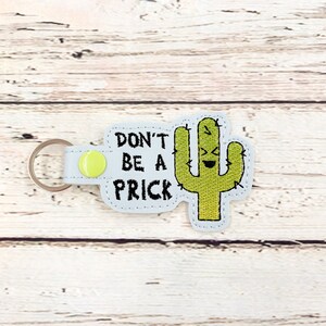 Don't Be A Prick Cactus Key Ring, Snap Tab, Bag Tag image 3