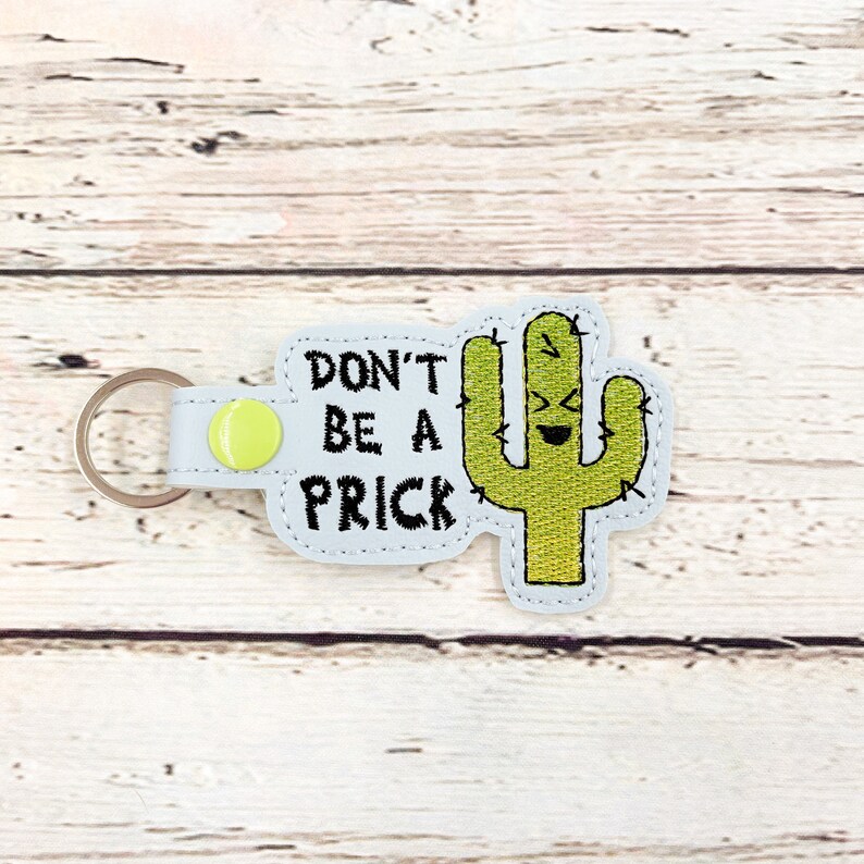 Don't Be A Prick Cactus Key Ring, Snap Tab, Bag Tag image 7