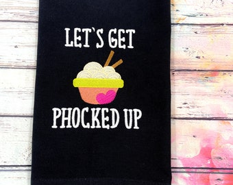 Let's Get Phocked Up Embroidered Kitchen Towel, Foodie Tea Towel, Kitchen Towel, Gift for the Home, Hostess Gift