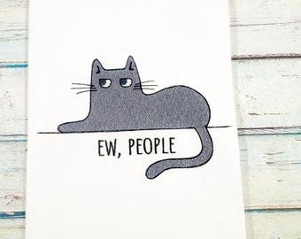 Ew, People Cat Embroidered Kitchen Tea Towel