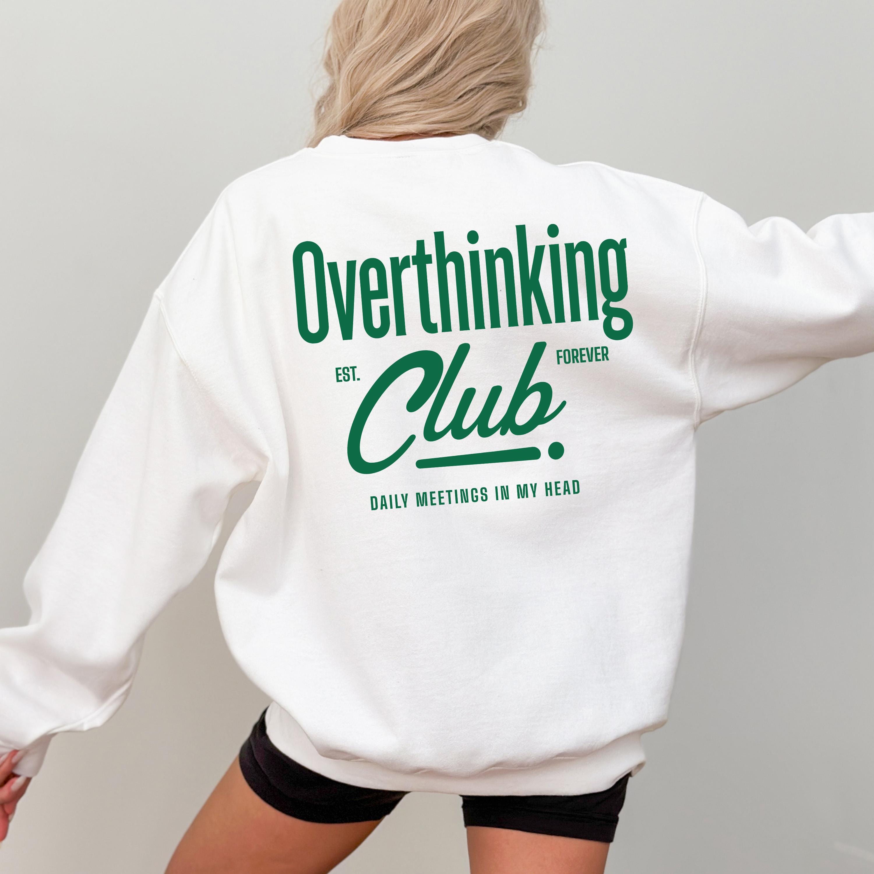 Overthinking Club Sweatshirt, Mental Health Humor, Selfcare Gift ...