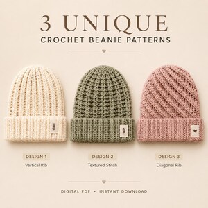 May include: Three crochet beanies in cream, sage green, and dusty rose. The cream beanie has a vertical rib, the sage green has a textured stitch, and the dusty rose has a diagonal rib. Text reads: 3 UNIQUE CROCHET BEANIE PATTERNS, DESIGN 1 Vertical Rib, DESIGN 2 Textured Stitch, DESIGN 3 Diagonal Rib, DIGITAL PDF INSTANT DOWNLOAD.