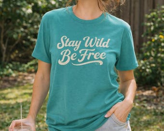 Stay Wild Be Free T-Shirt | Boho Script Typography