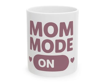 Mom Mode, Ceramic Mug, (11oz, 15oz)