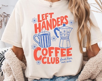 Left Handers Coffee Club Shirt Women, Funny Lefty Gift, Left Handed Coffee Lover Tee, Comfort Colors Retro Left Hander Gift for Her