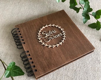 Gift for Sister, Photo Album, Scrapbook with Wooden Cover, Sisters Forever