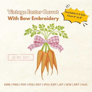 May include: An embroidered design of a vintage Easter carrot with a pink and white gingham bow and green leafy tops. The design is available in 5 sizes, ranging from 4 to 8 inches. The text "Vintage Easter Carrot With Bow Embroidery" is at the top.