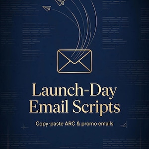 Può includere: Un grafico digitale blu scuro con il contorno dorato di una busta da cui escono quattro aeroplanini di carta. Il testo recita Launch-Day Email Scripts e Copy-paste ARC & promo emails in un carattere serif dorato su uno sfondo scuro.