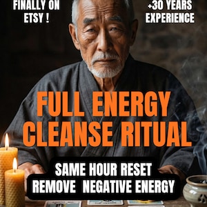 Könnte beinhalten: Ein Bild eines älteren asiatischen Mannes mit dem Text "FULL ENERGY CLEANSE RITUAL" und "REMOVE NEGATIVE ENERGY". Das Bild enthält auch brennende Kerzen, Tarotkarten und den Text "FINALLY ON ETSY!" und "+30 YEARS EXPERIENCE."